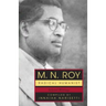 M.N. Roy: Radical Humanist: Selected Writings