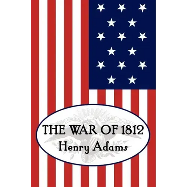 Henry Adams' the War of 1812