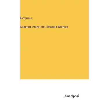 Common Prayer for Christian Worship
