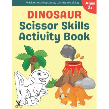 Dinosaur Scissor Skills Activity Book: A Preschool Cutting, Coloring And Pasting Workbook For Kids Ages 3-5
