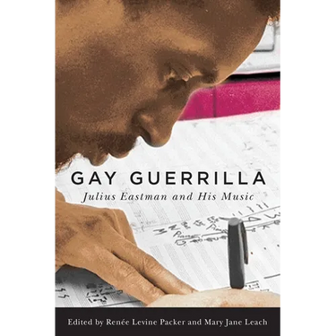 Gay Guerrilla: Julius Eastman and His Music
