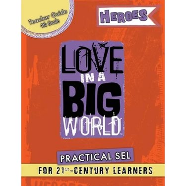 Love In A Big World: Teacher Guide 4th Grade - Heroes Series