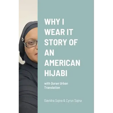 Why I Wear It Story of an American Hijabi: with Quran Urban Translation