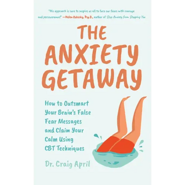 The Anxiety Getaway: How to Outsmart Your Brain's False Fear Messages and Claim Your Calm Using CBT Techniques (Science-Based Approach to Anxiety Diso