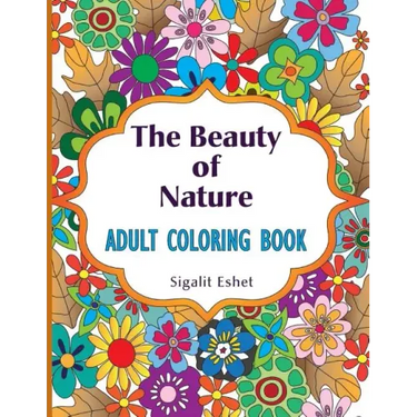 The Beauty of Nature: Adult coloring book
