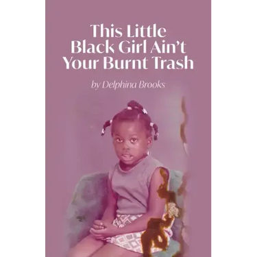 This Little Black Girl Ain't Your Burnt Trash