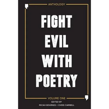 Fight Evil With Poetry - Anthology Volume One