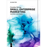 Small Enterprise Marketing: Eighteen Case Studies
