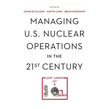 Managing U.S. Nuclear Operations in the 21st Century