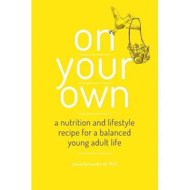On Your Own: A nutrition and lifestyle recipe for a balanced young adult life