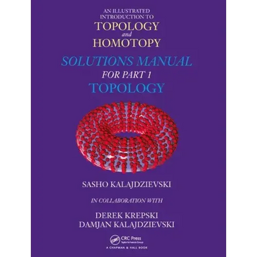An Illustrated Introduction to Topology and Homotopy Solutions Manual for Part 1 Topology