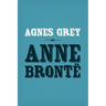 Agnes Grey: Original and Unabridged