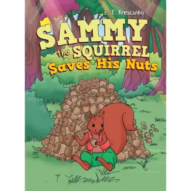 Sammy the Squirrel Saves His Nuts