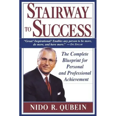 Stairway to Success: The Complete Blueprint for Personal and Professional Achievement
