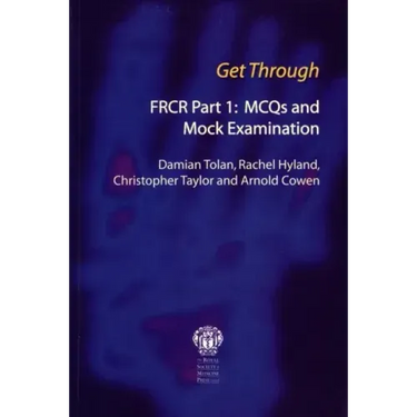 Get Through Frcr Part 1: McQs and Mock Examination