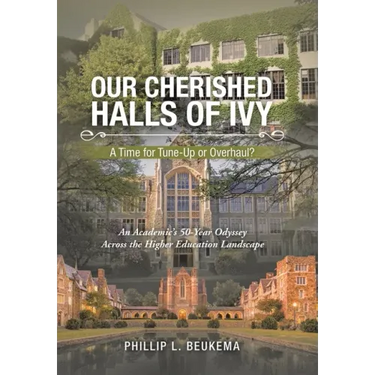 Our Cherished Halls of Ivy: A Time for Tune-Up or Overhaul?