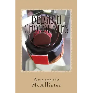 Belgian Chocolates: The Best Chocolate in the World