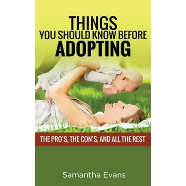 Things You Should Know Before Adopting: The Pro's, the Con's, and All the Rest