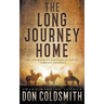 The Long Journey Home: An Authentic Western Novel