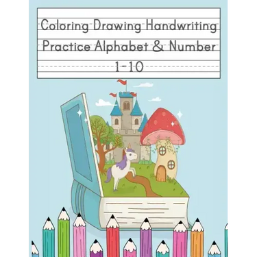 Coloring Drawing Handwriting Practice Alphabet & Number: Workbook For Preschoolers Pre K, Kindergarten and Kids Ages 3-5 Drawing And Writing With Cute