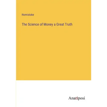 The Science of Money a Great Truth