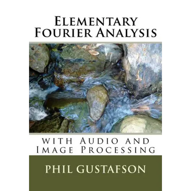 Elementary Fourier Analysis: With Audio and Image Processing