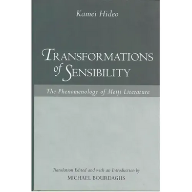 Transformations of Sensibility: The Phenomenology of Meiji Literature