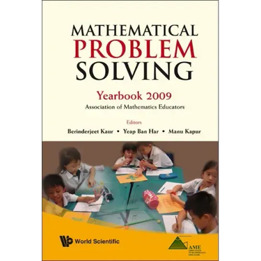 Mathematical Problem Solving: Yearbook 2009, Association of Mathematics Educator