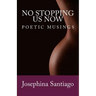 No Stopping Us Now: Poetic Musings