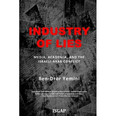 Industry of Lies: Media, Academia, and the Israeli-Arab Conflict