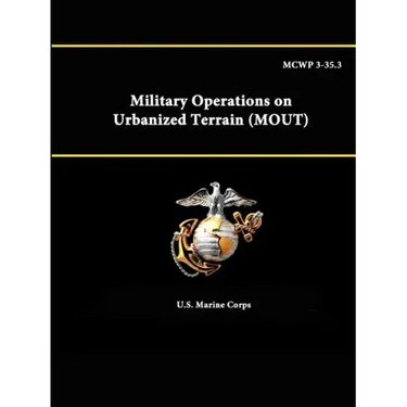 MCWP 3-35.3 - Military Operations on Urbanized Terrain (MOUT)