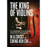The King of Violins: The Extraordinary Life of Ma Sciong, China's Greatest Violin Virtuoso