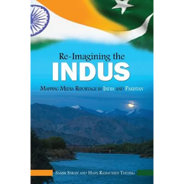 Re-Imaging the Indus: Mapping Media Reportage in India and Pakistan