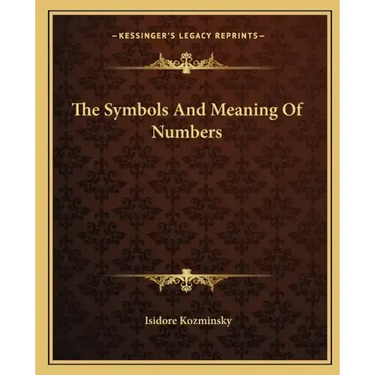 The Symbols and Meaning of Numbers