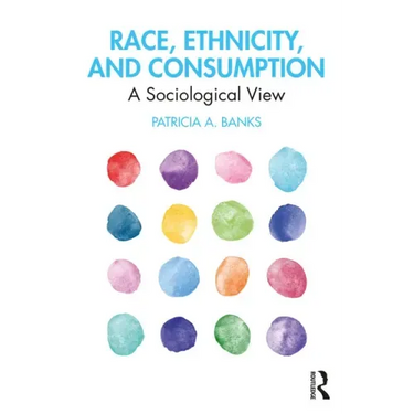 Race, Ethnicity, and Consumption: A Sociological View
