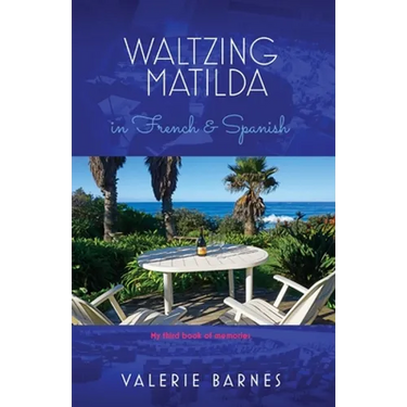 Waltzing Matilda in French and Spanish: My third book of memories