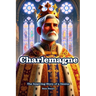 Charlemagne: The Inspiring Story of a Genius