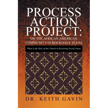 Process Action Project: On the African American Community in Rockdale Texas: What Is the Role of the Church in Resolving Social Issues
