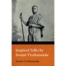 Inspired Talks by Swami Vivekananda