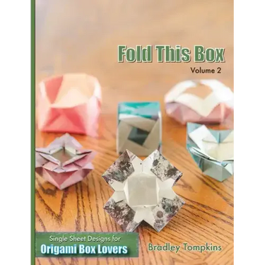 Fold This Box: Volume 2: Single-Sheet Designs for Origami Box Lovers