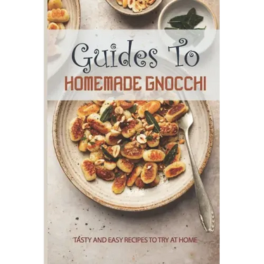 Guides To Homemade Gnocchi: Tasty And Easy Recipes To Try At Home: Gnocchi Sweet Potato Recipe