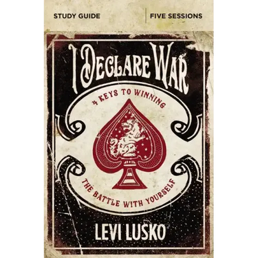 I Declare War Study Guide: Four Keys to Winning the Battle with Yourself
