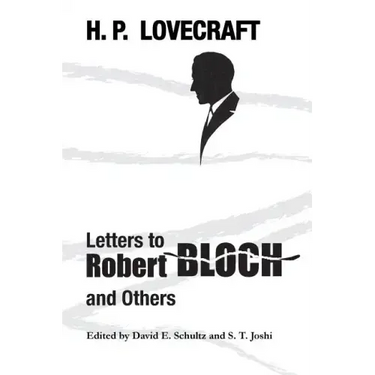 Letters to Robert Bloch and Others