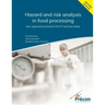 Hazard and risk analysis in food processing Second Edition: New approaches towards HACCP and food safety