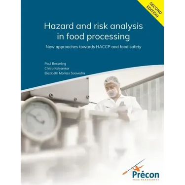 Hazard and risk analysis in food processing Second Edition: New approaches towards HACCP and food safety