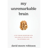 My Unremarkable Brain: A Fat-Fueled Adventure into the World of Epilepsy and the Ketogenic Diet