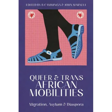 Queer and Trans African Mobilities: Migration, Asylum and Diaspora