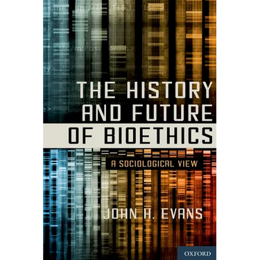 History and Future of Bioethics: A Sociological View