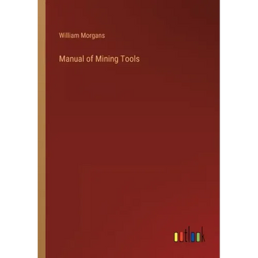 Manual of Mining Tools