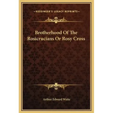 Brotherhood of the Rosicrucians or Rosy Cross